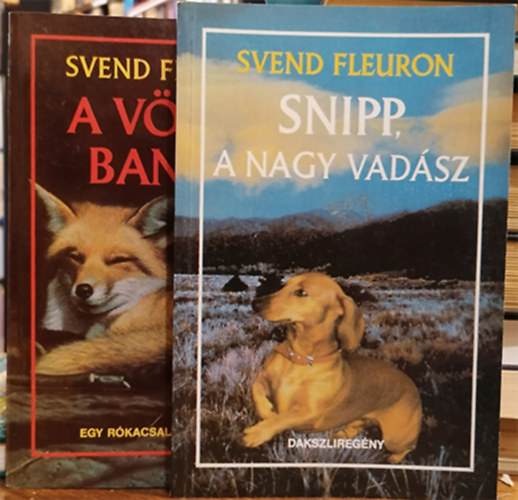 Svend Fleuron - Snipp, a nagy vadász - A vörös banda (két regény)