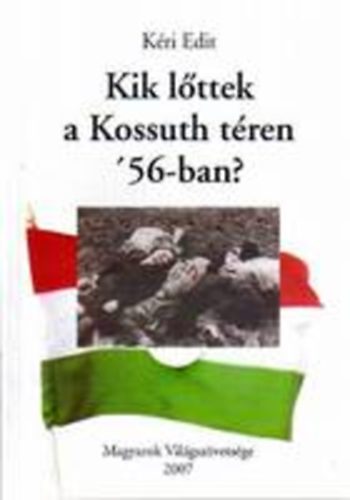 K�ri Edit - Kik l�ttek a Kossuth t�ren 56-ban?