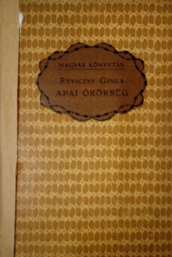 Reviczky Gyula - Apai örökség