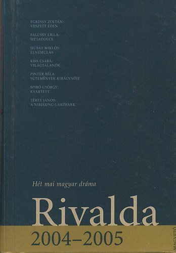 Rivalda 2004- 2005 (Ht mai magyar drma)