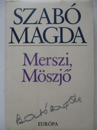 Szab� Magda - Merszi, M�szj�