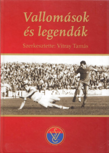 Vallomások és legendák (Szerkesztette: Vitray Tamás)