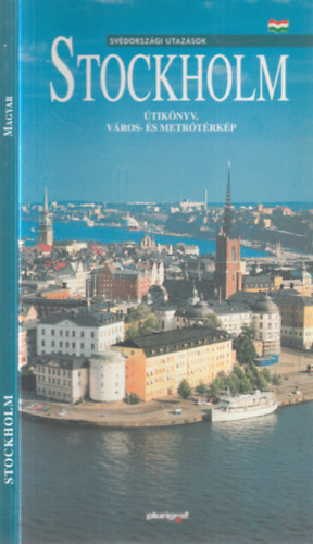 Stefania Belloni - Stockholm - Svédországi utazások (Útikönyv, város- és metrótérkép)