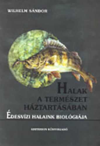 Wilhelm Sndor - Halak a termszet hztartsban