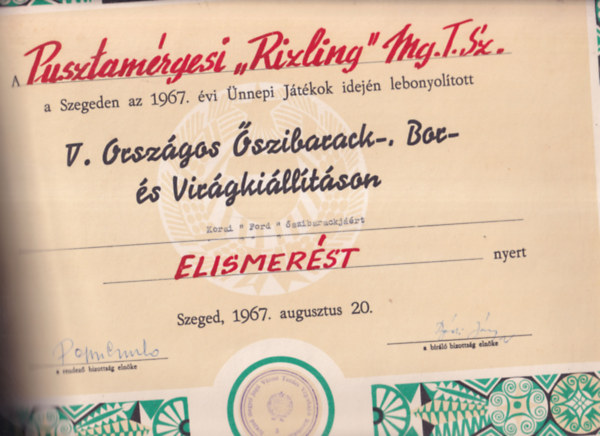 Elismer� Oklev�l (47,5�34cm) - A Pusztam�rgesi "Rizling" Mg. T. Sz. a Szegeden az 1967. �vi �nnepi J�t�kok idej�n lebonyol�tott V. Orsz�gos �szibarack-, Bor- �s Vir�gki�ll�t�son Korai "Ford" �szibarackj��rt elismer�st nyert
