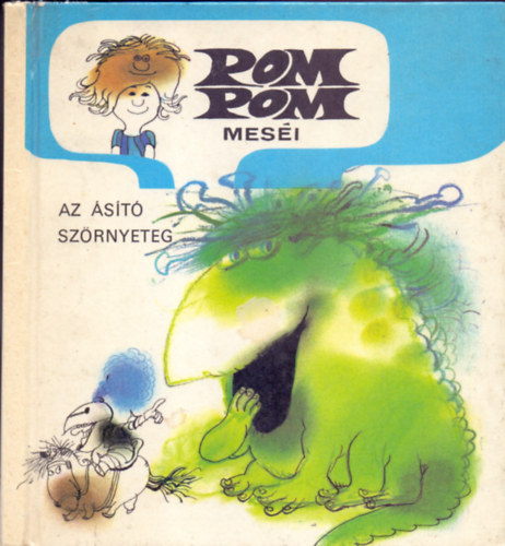Csukás István- Sajdik Ferenc - Pom-Pom meséi: Az ásító szörnyeteg