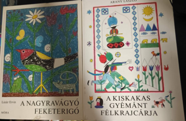 Lázár Ervin Arany László - A kiskakas gyémánt félkrajcárja+A nagyravágyó feketerigó