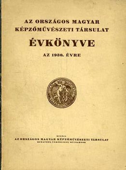 Az országos magyar képzőművészeti társulat évkönyve 1930.