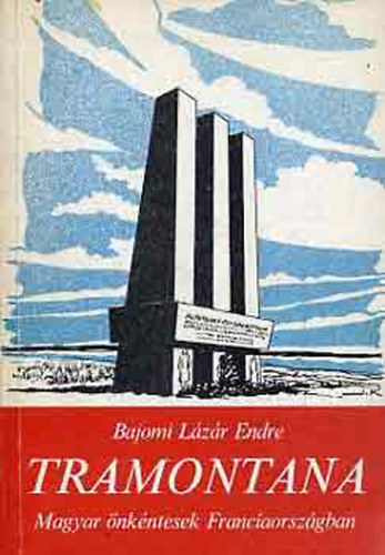 Bajomi L�z�r Endre - Tramontana (magyar �nk�ntesek Franciaorsz�gban)