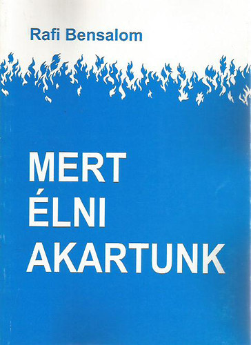 Rafi Bensalom - Mert lni akartunk