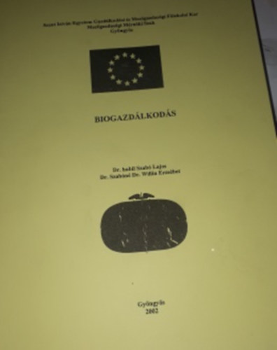 Dr. Dr. Szab�n� Dr. Willin Erzs�bet habil Szab� Lajos - Biogazd�lkod�s