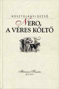 Kosztolnyi Dezs - Nero, a vres klt