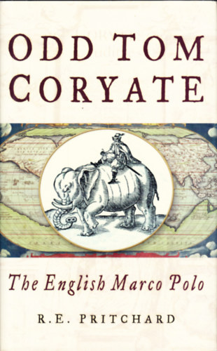 Odd Tom Coryate The English Marco Polo