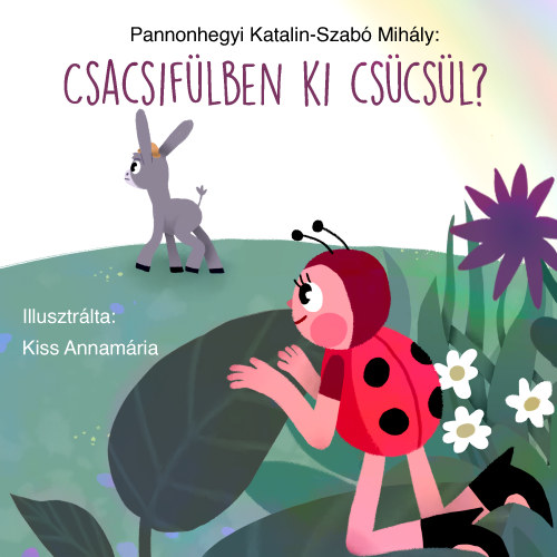 Pannonhegyi Katalin - Szab Mihly - Csacsiflben ki cscsl?