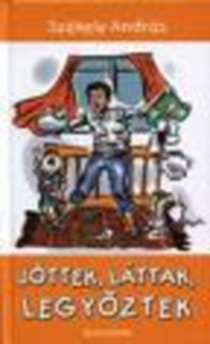 Sz�kely Andr�s - J�ttek, l�ttak, legy�ztek