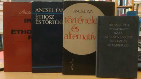 Ancsel �va - 4 db Ancsel �va: �thosz �s t�rt�nelem + �r�s az �thoszr�l + Sz�zkilencvenn�gy bekezd�s az emberr�l + T�rt�nelem �s alternat�v�k