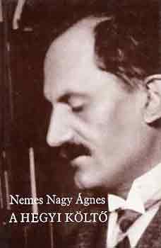 Nemes Nagy Ágnes - A hegyi költő
