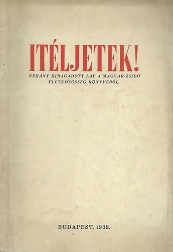 Vida Mrton Dr.  (szerk) - tljetek! - Nhny kiragadott lap a magyar-zsid letkzssg knyvbl
