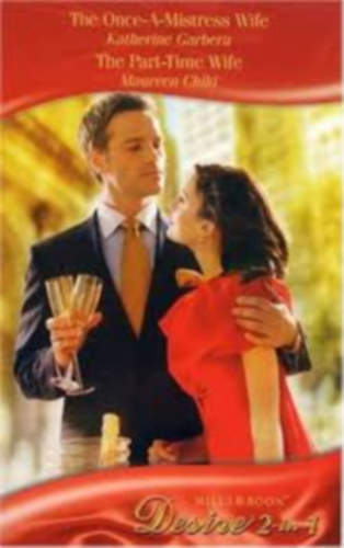 Maureen Child Katherine Garbera - The Once-A-Mistress Wife / The Part-Time Wife