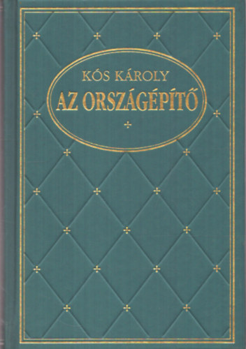K�s K�roly - Az orsz�g�p�t� - T�rt�neti reg�ny (Klub Klasszikusok)