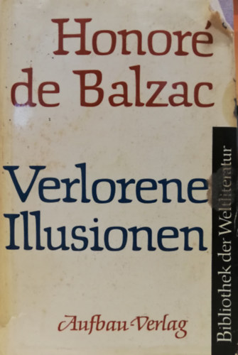 Honor� de Balzac - Verlorene Illusionen
