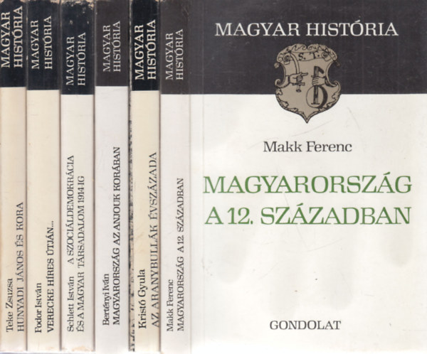 Krist Gyula, Bertnyi Ivn, Schlett Istvn, Fodor Istvn, Teke Zsuzsa Makk Ferenc - 6 db. Magyar histria (Magyarorszg a 12. szzadban + Az Aranybullk vszzada + Magyarorszg az Anjouk korban + A szocildemokrcia s a magyar trsadalom 1914-ig + Verecke hres tjn... + Hunyadi Jnos s kora)