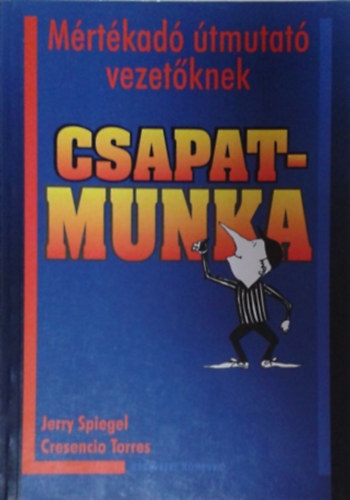 Jerry, Torres, Cresencio Spiegel - Csapatmunka - Mrtkad tmutat vezetknek