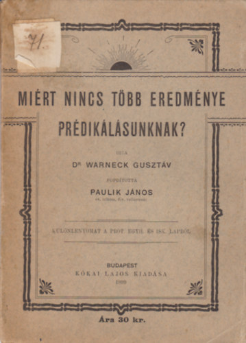 Warneck Guszt�v - Mi�rt nincs t�bb eredm�nye pr�dik�l�sunknak?