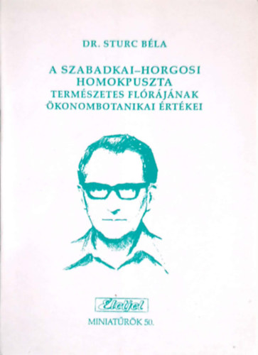 Dr. Sturc B�la - A szabadkai-horgosi Homokpuszta term�szetes fl�r�j�nak �konombotanikai �rt�kei