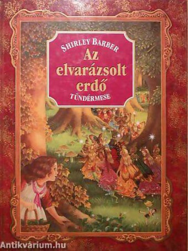 Shirley Barber - Az elvarázsolt erdő - Tündérmese