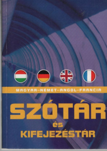 Magyar-német-angol-francia szótár és kifejezéstár