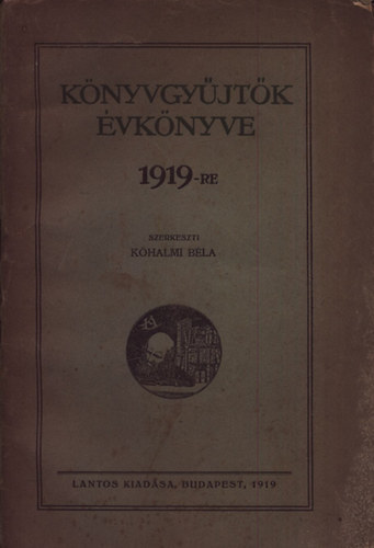 Khalmi Bla  (szerk.) - Knyvgyjtk vknyve 1919-re