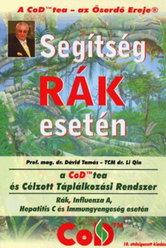 Prof. mag. dr. Dávid Tamás - Segítség rák esetén - CoD-Tea és Célzott Táplálkozási Rendszere