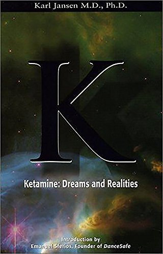 Karl Jansen M.D.Ph.D. - Ketamine:Dreams and Realities