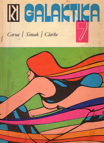 Kozmosz Könyvek - Galaktika 7. (Carsac/Simak/Clarke)