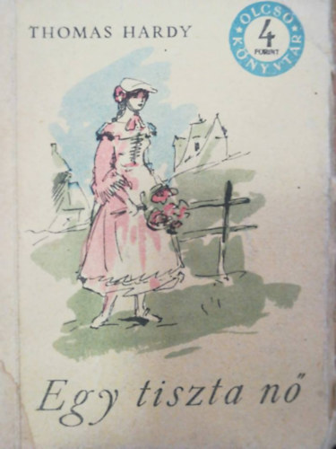 Thomas Hardy - Egy tiszta n� I-II