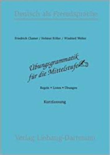 Friedrich Clamer / Helmut Rller / Winfried Weiter - bungsgrammatik fr die Mittelstufe
