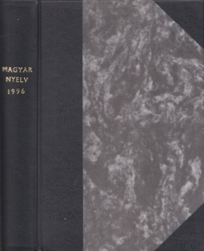 Benk� Lor�nd  (f�szerk.) - Magyar Nyelv (1996. - XCII. teljes �vfolyam)