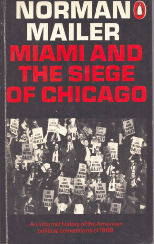 Norman Mailer - Miami and The Siege of Chicago