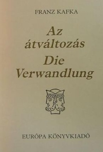 Franz Kafka - A f�t� / Az �tv�ltoz�s - Der Heizer / Die Verwandlung (k�tnyelv�)