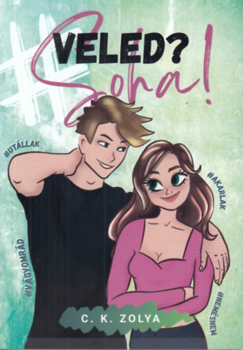 C.k. Zolya - #Veled?Soha!