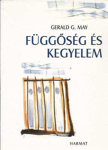 Gerald G. May - Fggsg s kegyelem
