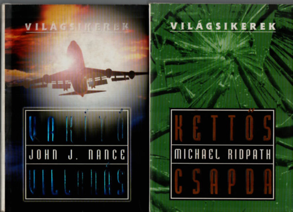 Michael Ridpath John J. Nance - Kett�s capda.+Vak�t� villan�s. - (2 db)