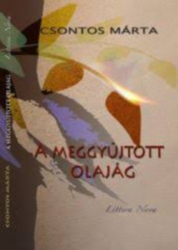 Csontos M�rta - A meggy�jtott olaj�g