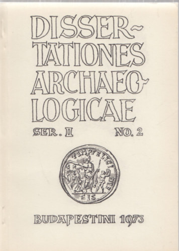 Dissertationes Archaeologicae Ser. II. No. 2. (Régészeti dolgozatok az Eötvös Lóránd Tudományegyetem Régészeti Intézetéből)