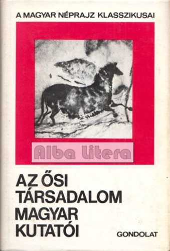 Zsigmond Gbor  (szerk.) - Az si trsadalom magyar kutati (A magyar nprajz klasszikusai)