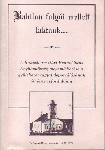 Dr. Léránt István - Babilon folyói mellett laktunk...