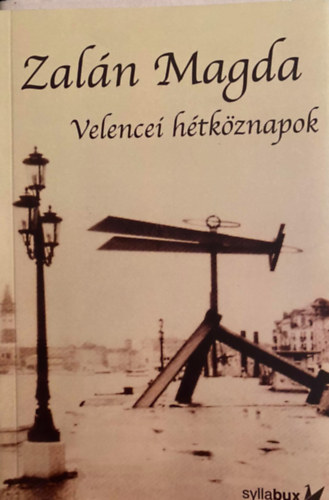 Zal�n Magda - Velencei h�tk�znapok