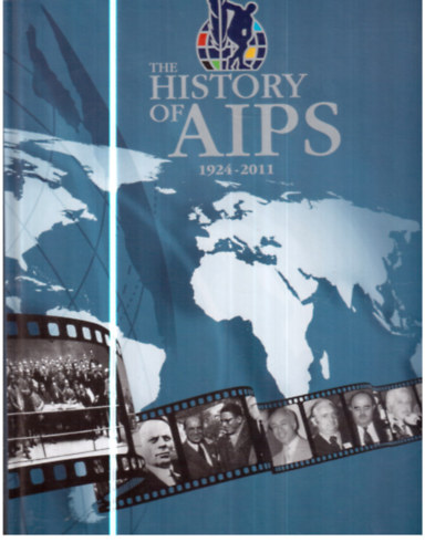 Jos Maria Lorente - The History of AIPS 1924-2011
