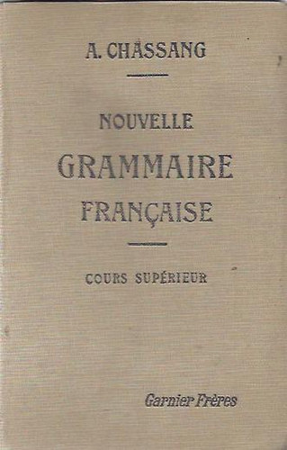 A. Chassang - Nouvelle Grammaire Francais